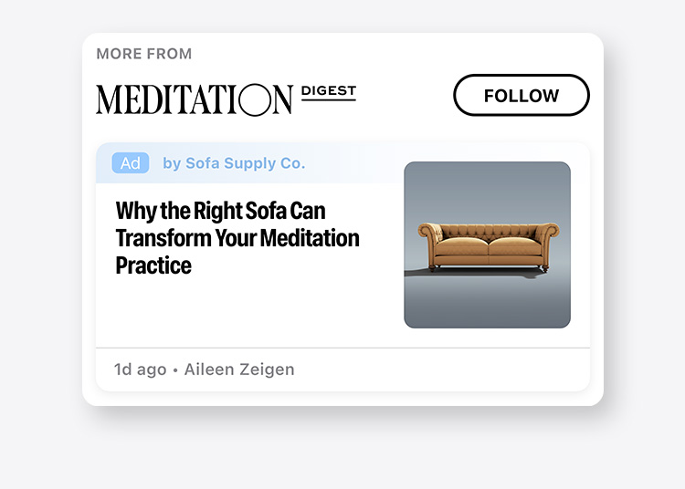 Eine gesponserte (native) Anzeige für das Beispielunternehmen Sofa Supply Co, die in der Publikation Meditation Digest vorgestellt wird. Die Anzeige enthält einen Artikel über die Transformation der Meditationspraxis mit dem richtigen Sofa.